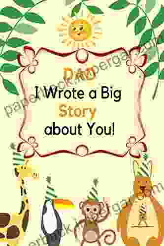 DAD I wrote a Big Story about You: what I really appreciate about my DAD Fathers day Gifts from Toddlers and Kids