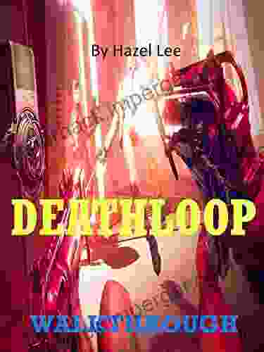 DEATHLOOP:Game Guides And Walkthroughs