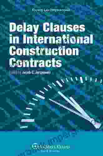 Delay Clauses In International Construction Contracts Ebook