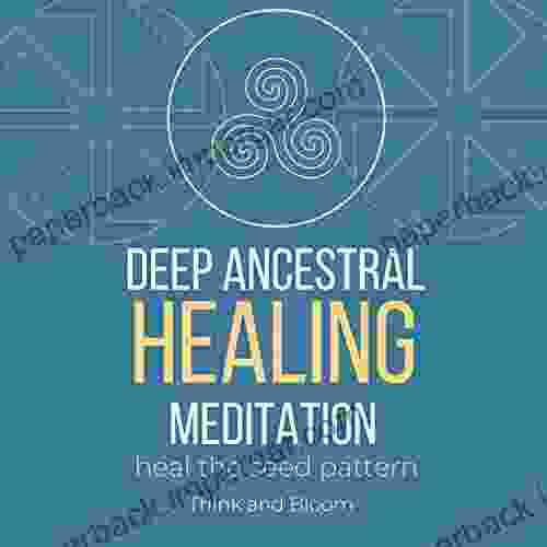 Deep Ancestral Healing Meditation Heal The Seed Pattern : Let Go Of Inherited Family Trauma Clear Cellular Memories Release Unseen Ties Soul Contracts Receive Blessings Guidances Love Heals