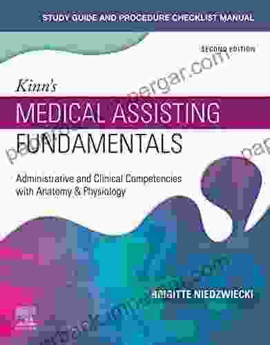 Study Guide For Kinn S Medical Assisting Fundamentals E Book: Administrative And Clinical Competencies With Anatomy Physiology