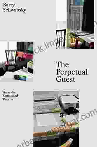 The Perpetual Guest: Art in the Unfinished Present