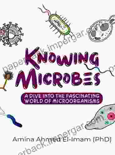 KNOWING MICROBES: A DIVE INTO THE FASCINATING WORLD OF MICROORGANISMS