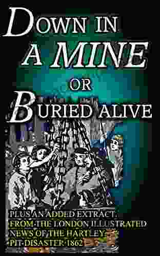 DOWN IN A MINE OR BURIED ALIVE