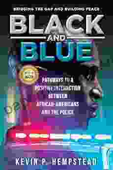 Black and Blue: Pathways to a Positive Interaction between African Americans and the Police