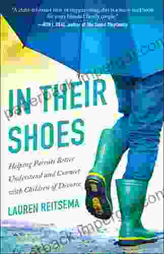 In Their Shoes: Helping Parents Better Understand and Connect with Children of Divorce