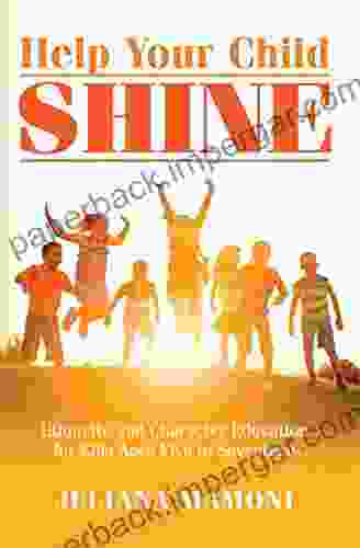 Help Your Child Shine: Etiquette And Character Education For Kids Ages Five To Seventeen