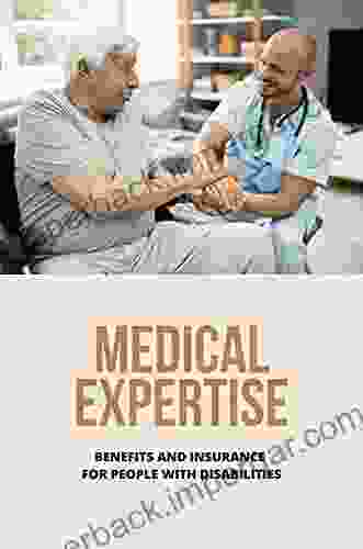 Medical Expertise: Benefits And Insurance For People With Disabilities: Evaluate The Disability For Financial Planners