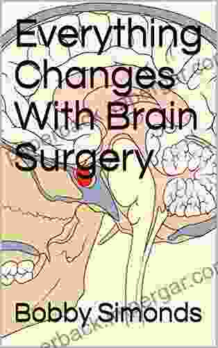 Everything Changes With Brain Surgery