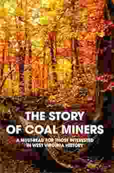 The Story Of Coal Miners: A Must Read For Those Interested In West Virginia History