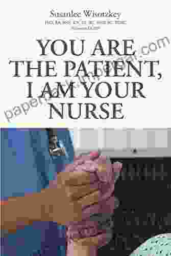 You Are The Patient I Am Your Nurse