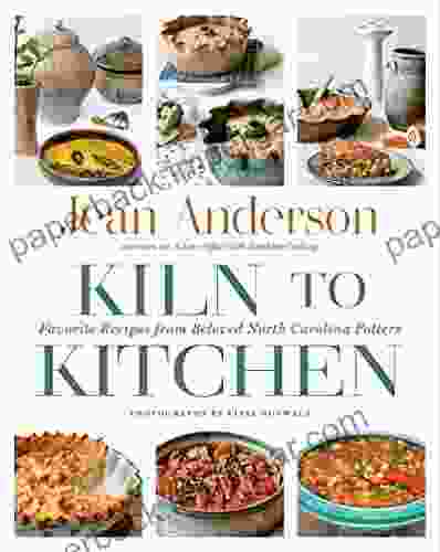 Kiln To Kitchen: Favorite Recipes From Beloved North Carolina Potters