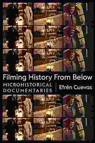 Filming History From Below: Microhistorical Documentaries (Nonfictions)