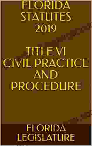 FLORIDA STATUTES 2024 TITLE VI CIVIL PRACTICE AND PROCEDURE