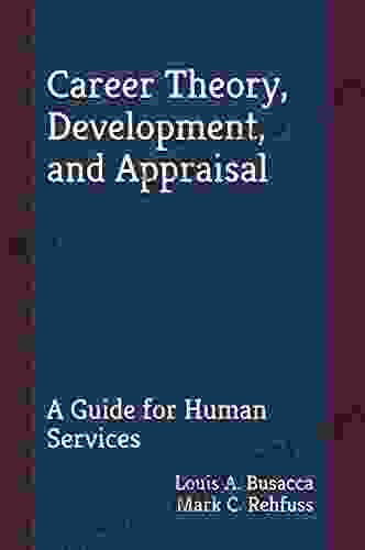 Career Theory Development And Appraisal: A Guide For Human Services