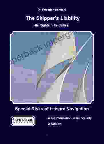 The Skipper s Liability : His Rights/His Duties Special Risks of Leisure Navigation