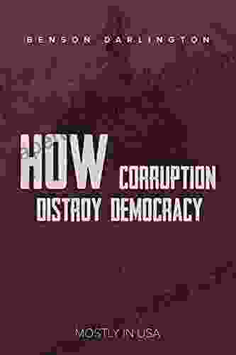 How Corruption Destroys Democracy: Mostly In USA