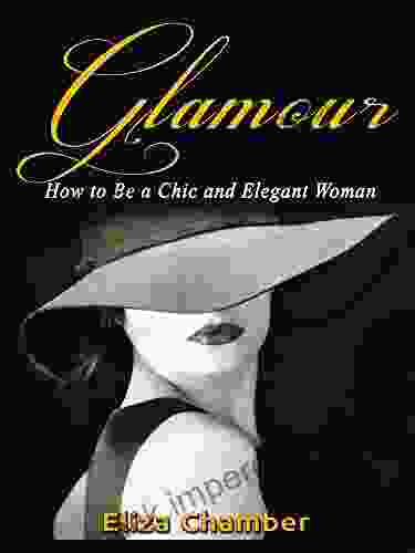 Glamour: How To Be A Chic And Elegant Woman