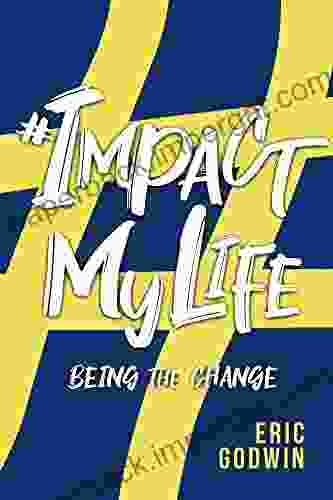 #ImpactMyLife: Being the Change