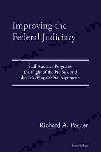 Improving the Federal Judiciary: Staff Attorney Programs the Plight of the Pro Se s and the Televising of Oral Arguments