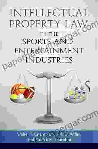 Intellectual Property Law in the Sports and Entertainment Industries