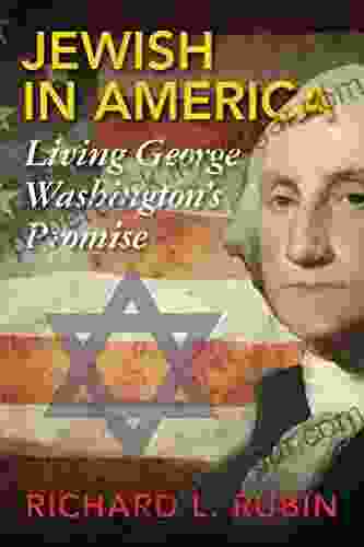 Jewish In America: Living George Washington S Promise