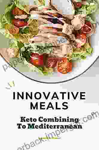 Innovative Meals: Keto Combining To Mediterranean: Diet For Beginner