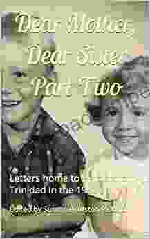 Dear Mother Dear Sister Part Two: Letters Home To Belfast From Trinidad In The 1960 S