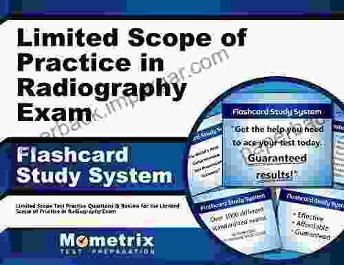 Limited Scope Of Practice In Radiography Exam Flashcard Study System: ARRT Test Practice Questions Review For The Limited Scope Of Practice In Radiography Exam