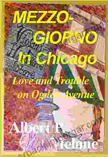 Mezzogiorno in Chicago: Love and Trouble on Ogden Avenue