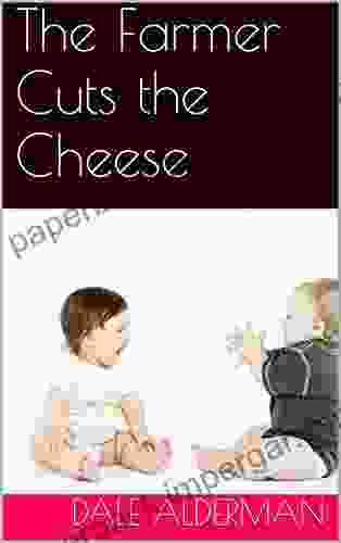 The Farmer Cuts The Cheese (Everyday Dad 4)