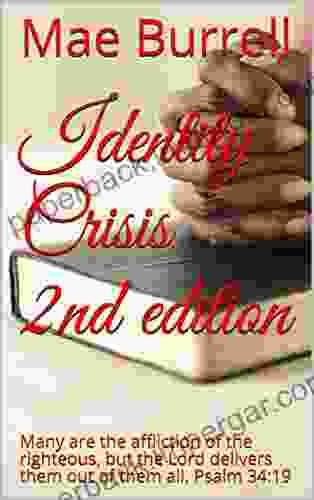 Identity Crisis 2nd edition: Many are the affliction of the righteous but the Lord delivers them out of them all Psalm 34:19