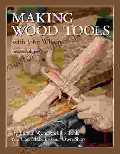 Making Wood Tools 2nd Edition