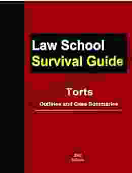 Torts: Outlines And Case Summaries (Law School Survival Guide 3)