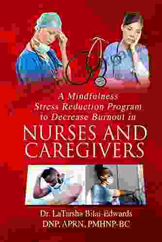 A Mindfulness Stress Reduction Program To Decrease Burnout In Nurses And Caregivers