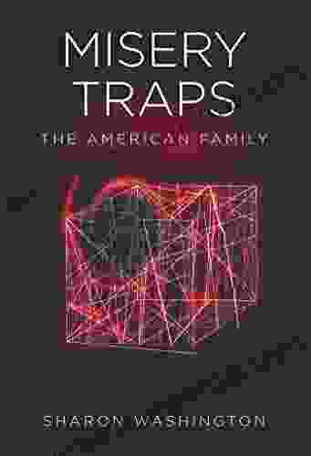 Misery Traps: The American Family