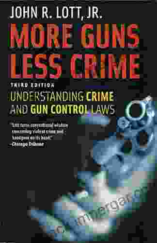 More Guns Less Crime: Understanding Crime And Gun Control Laws