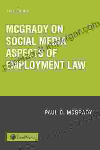 McGrady on Social Media Aspects of Employment Law 2024 Edition