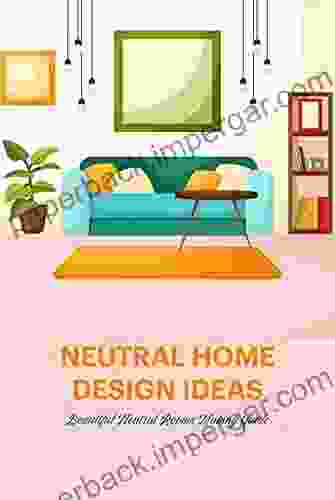 Neutral Home Design Ideas: Beautiful Neutral Rooms Making Guide