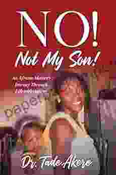 No Not My Son : An African Mother s Journey Through Life with Autism