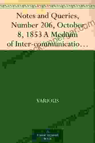 Notes And Queries Number 206 October 8 1853 A Medium Of Inter Communication For Literary Men Artists Antiquaries Genealogists Etc