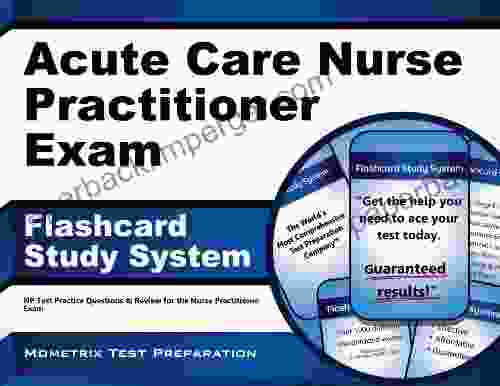 Acute Care Nurse Practitioner Exam Flashcard Study System: NP Test Practice Questions Review For The Nurse Practitioner Exam