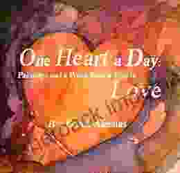 One Heart A Day: Paintings And A Poem From A Year In Love