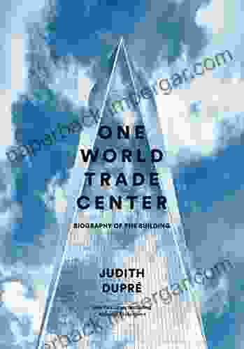 One World Trade Center: Biography Of The Building