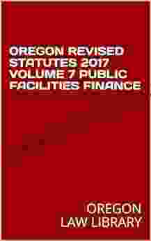 OREGON REVISED STATUTES 2024 VOLUME 7 PUBLIC FACILITIES FINANCE