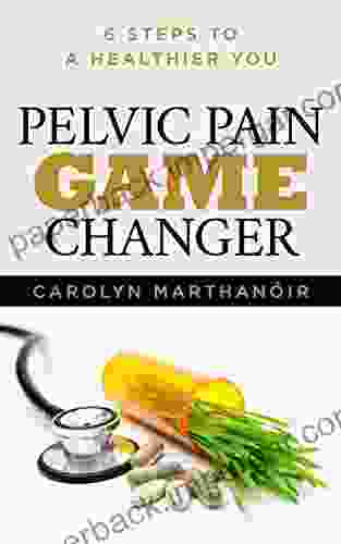 Pelvic Pain Game Changer: 6 Steps To A Healthier You