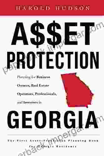 Asset Protection: Planning for Business Owners Real Estate Operators Professionals and Investors in Georgia