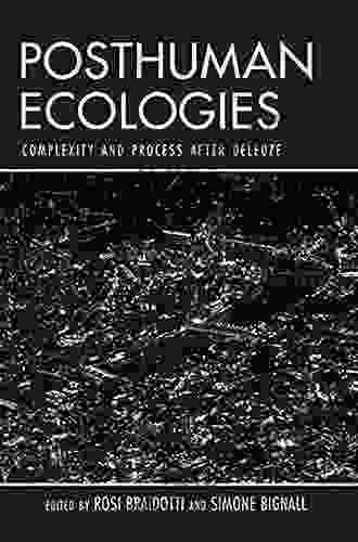 Posthuman Ecologies: Complexity And Process After Deleuze