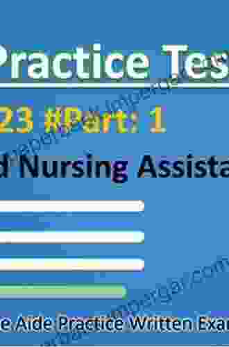 Practice The CNA: Certified Nurse Assistant Practice Questions