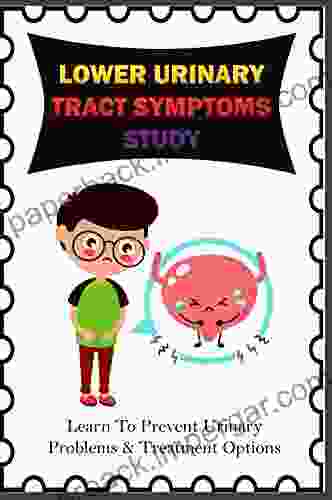 Lower Urinary Tract Symptoms Study: Learn To Prevent Urinary Problems Treatment Options: Prostate Cancer And Urination Problems